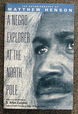 A Negro Explorer at the North Pole Matthew A. Henson