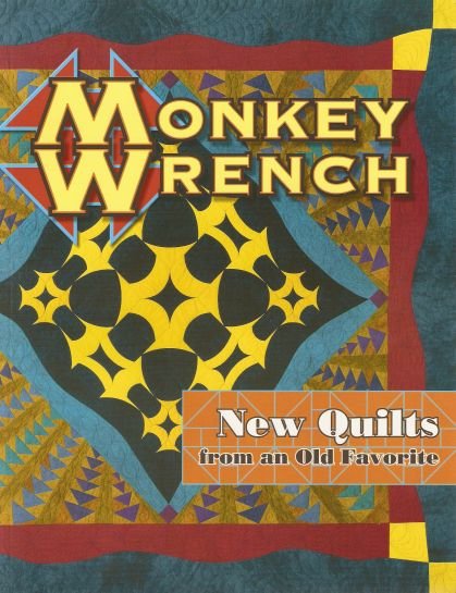 Monkey Wrench Quilt Projects Book OOP