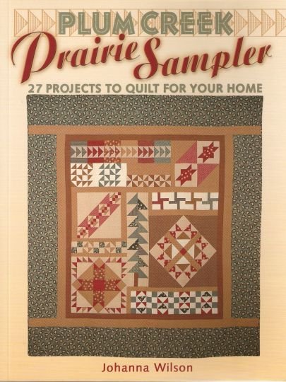 Plum Creek Prairie Sampler Quilt Projects Book OOP