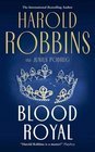 Blood Royal -Harold Robbins