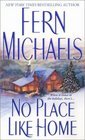 No Place Like Home -Fern Michaels
