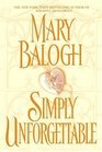 Simply Unforgettable -Mary Balogh