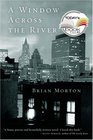 A Window Across The River -Brian Morton