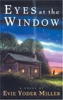 Eyes at the Window -Evie Yoder Miller