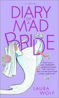 Diary of a Mad Bride -Laura Wolf