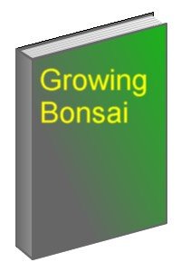 Growing Bonsai Ebook