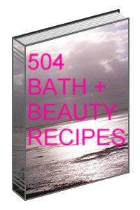504 Bath + Beauty Recipes Ebook