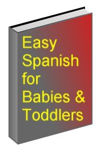 Easy Spanish for Babies & Toddlers Ebook