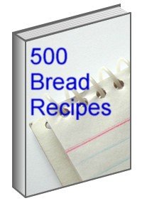 500 Bread Recipes Ebook