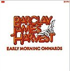 Barclay James Harvest - Early Morning Onwards (LP)