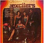 Exciters - Caviar and Chilins (LP)