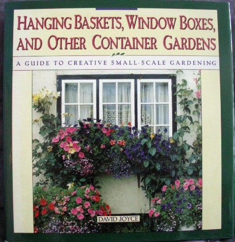 Hanging Baskets, Window Boxes & Other Container Gardens - Hardcover