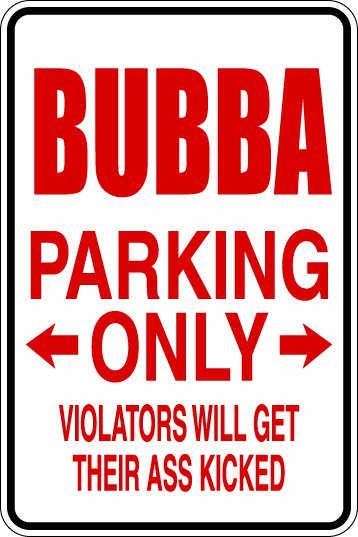 (MISC 4) Bubba parking only aluminum novelty parking sign 9"x12"