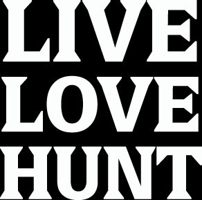 (HNT1#86) 6" white vinyl Live love hunt deer hunter die cut decal sticker.