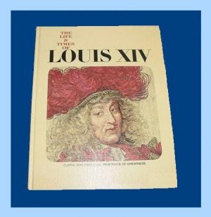 The Life & Times of LOUIS XIV - Coffee Table Hardback Book - ILLUSTRATED BIOGRAPHY - KING OF FRANCE