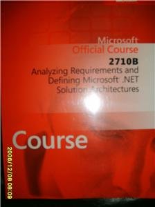 2710B Analyzing Requirements and Defining Microsoft. NET Solution Architectures
