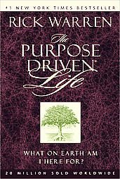 Rick Warren's " The Purpose Driven Life"
