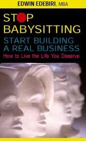 Stop Babysitting, Start Building a Real Business audiocassette Edwin Edebiri network marketing