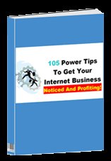 105 tips to get your internet busines noticed and profiting