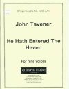 HE HATH ENTERED THE HEVEN - John Tavener Choral Score