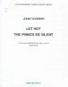 LET NOT THE PRINCE BE SILENT John Tavener Choral Score