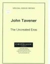 THE UNCREATED EROS John Tavener Choral Score