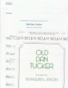 OLD DAN TUCKER Instrumental parts for choir anthem