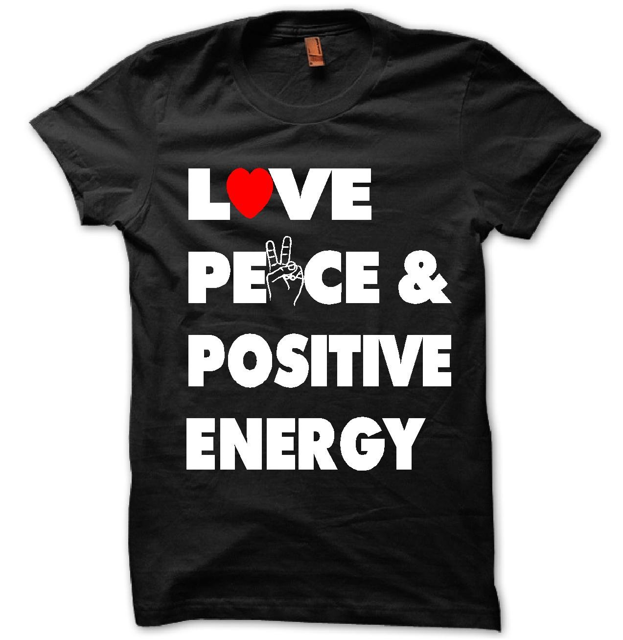LOVE , PEACE ,AND POSITIVE ENERGY (WOMENS LARGE)