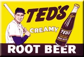 Ted's Creamy Root Beer - Magnet