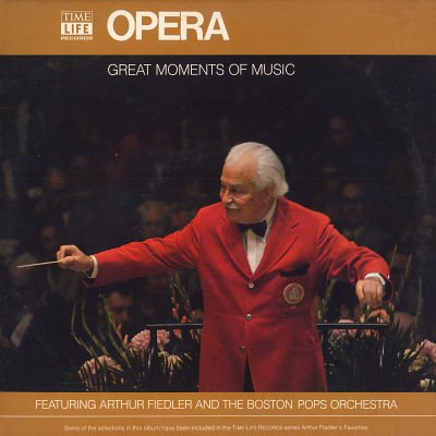ARTHUR FIEDLER & THE BOSTON POPS ORCHESTRA--GREAT MOMENTS IN MUSIC: OPERA Vinyl LP