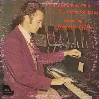 JIMMY GILL--I'M GONNA' PLAY THIS OLE' PIANO FOR JESUS Vinyl LP