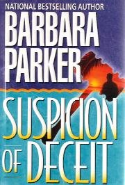 Suspicion of Deceit by Barbara Parker - First Edition