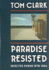 Paradise Resisited by Tom Clark / Black Sparrow Press