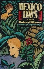 Mexico Days - by Robert Roper