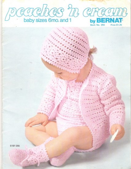Peaches 'N Cream By Bernat Book 255 Baby Sizes 6 mo and 1