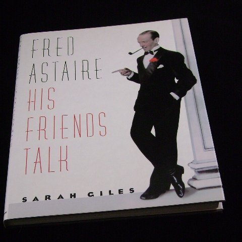 Fred Astaire His Friends Talk by Sarah Giles Doubleday 1988