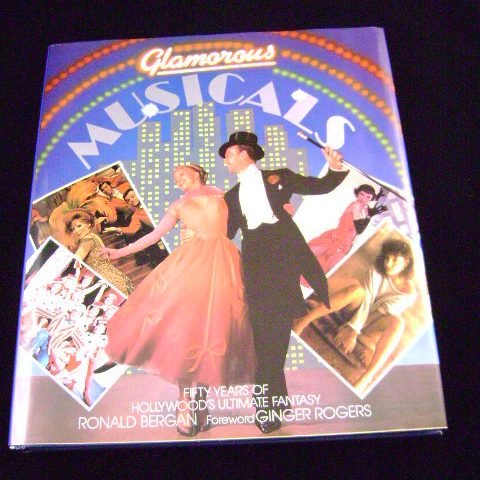 Glamorous Musicals by Ronald Bergan Octopus Books 1984