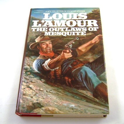 The Outlaws of Mesquite by Louis L'Amour HB
