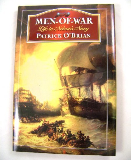 Men-Of-War Life in Nelson's Navy by Patrick O'Brian HB