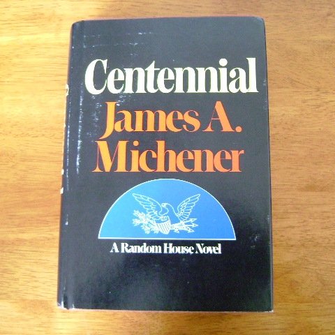 Centennial by James A. Michener HB with DJ 1st Edition