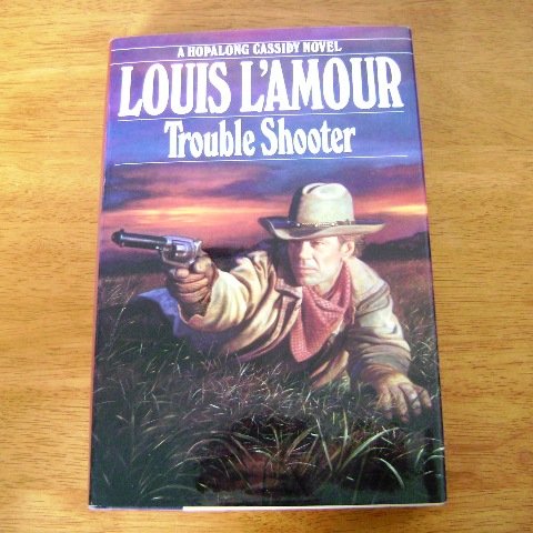 Trouble Shooter A Hopalong Cassidy Novel by Louis L'Amour HB