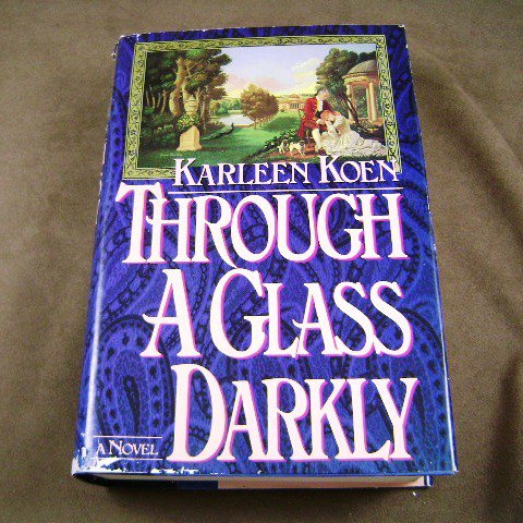 Through A Glass Darkly by Karleen Koen HB