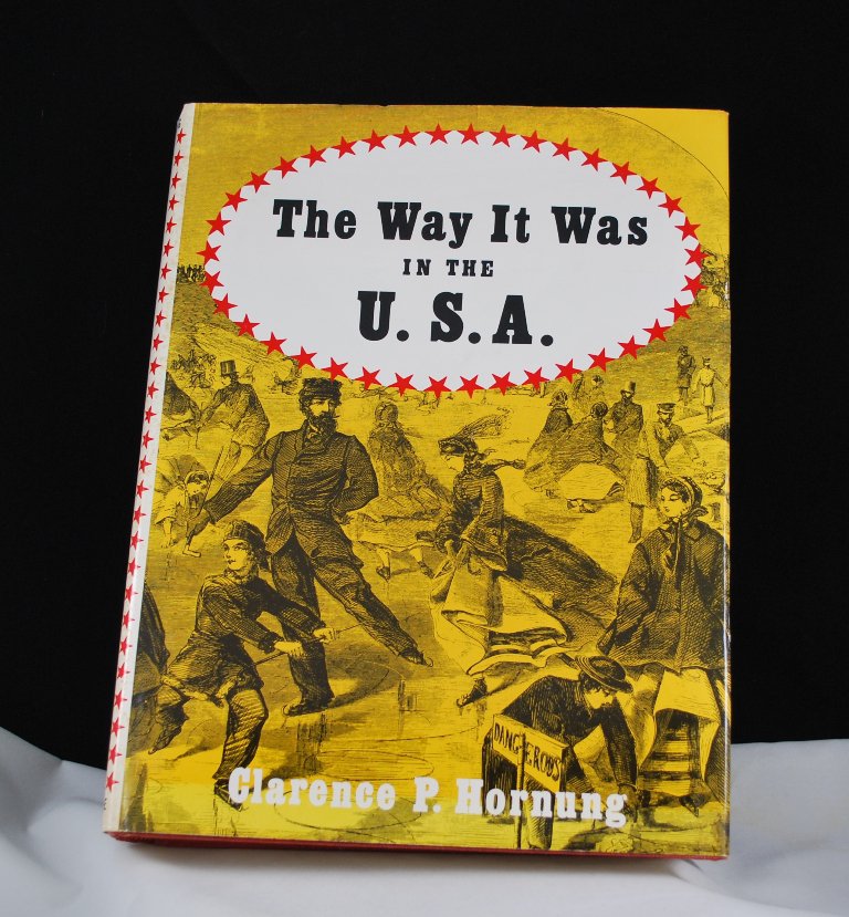 The Way It Was in the U.S.A. by Clarence P. Hornung