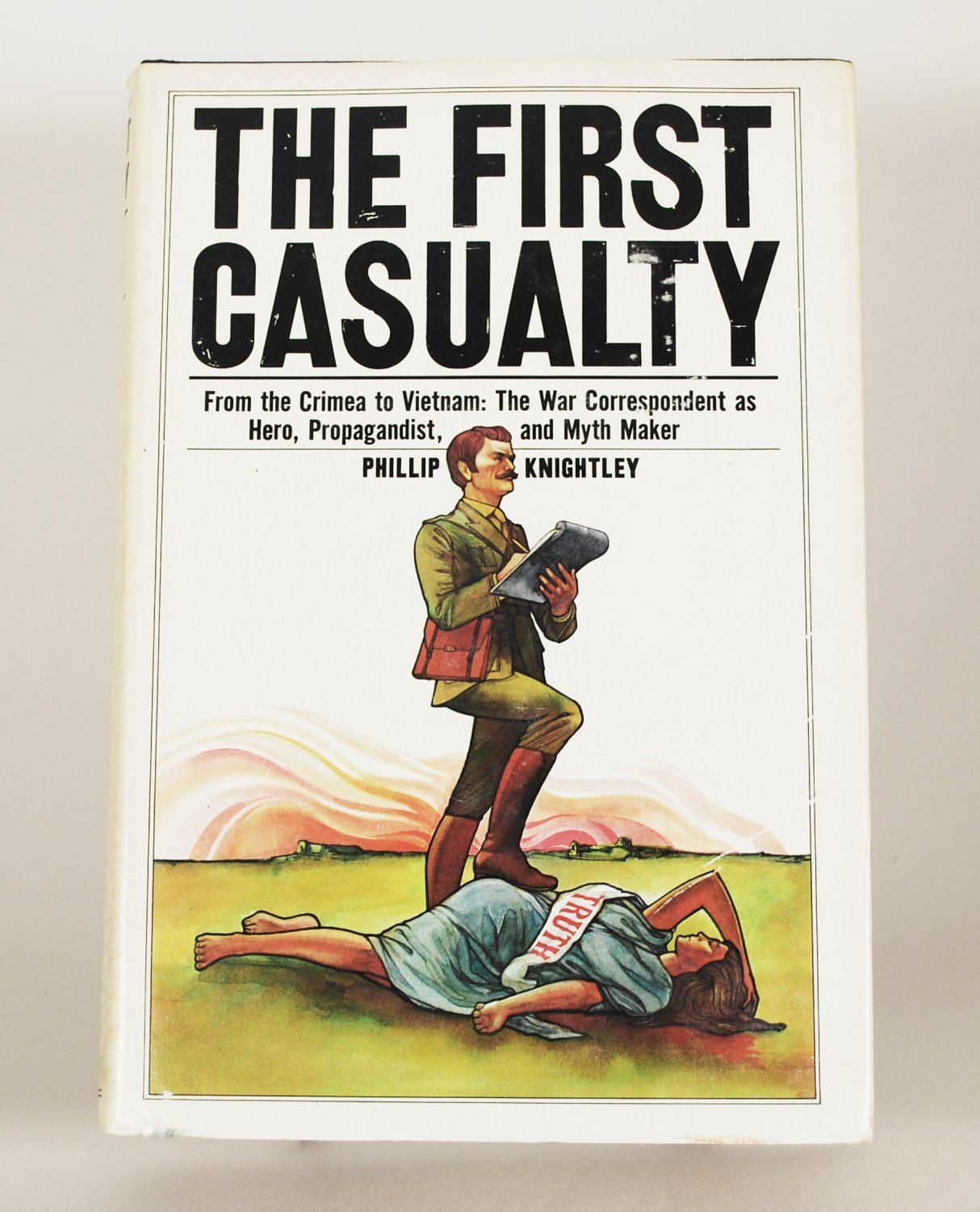 The First Casualty by Phillip Knightley HB 1975 First Edition