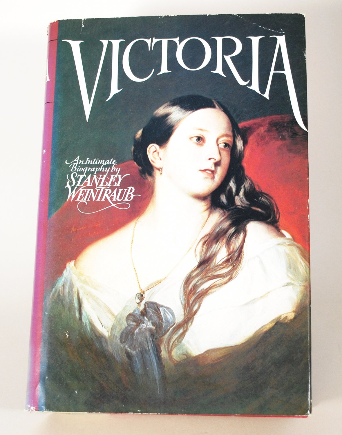 Victoria An Intimate Biography by Stanley Weintraub HB