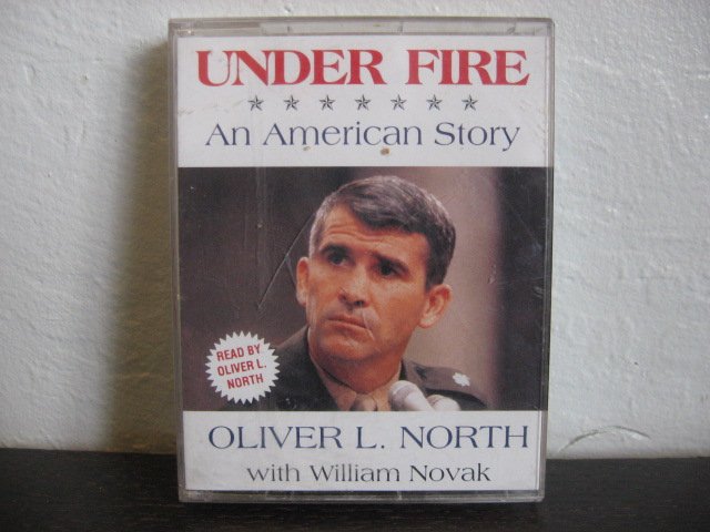Oliver L North Under Fire An American Story Audiobook Cassette