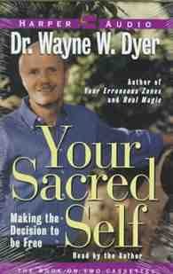 Dr. Wayne W. Dyer Your Sacred Self Audiobook Cassette