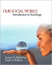 Our Social World: Introduction to Sociology