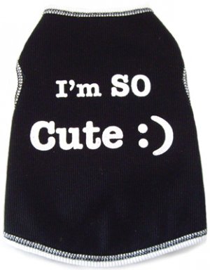 Dog Clothes Adorable I'm So Cute Tank