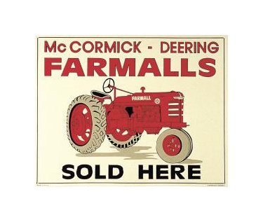International Harvester - McCormick Deering Farmalls Sold Here Tin Sign